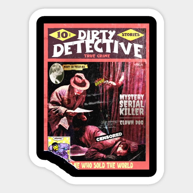 Dirty Detective Bang Bang Clown Dog Mystery VOL. 6 | True Crime | Vintage Crime Stories Posters Reimagined | Censored Sticker by Tiger Picasso